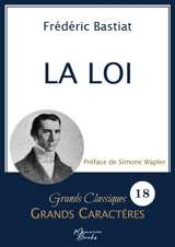 La Loi en grands caractères : Police Arial 18 facile à lire - Frédéric Bastiat
