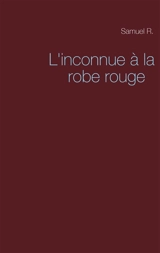 L'inconnue à la robe rouge - Samuel R.
