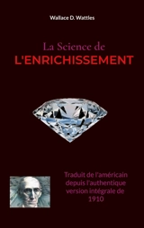 La Science de l'Enrichissement - Wattles, Wallace D.