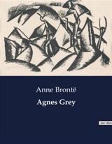 Agnes Grey : La vida y desafíos de una institutriz victoriana - Bronte, Anne