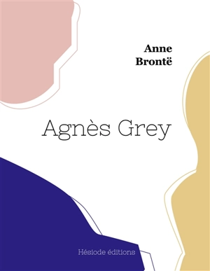 Agnès Grey - Bronte, Anne