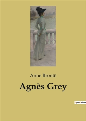 Agnès Grey - Bronte, Anne
