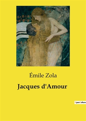Jacques d'Amour - Zola, Emile