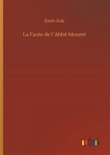 La Faute de l´Abbé Mouret - Zola, Emile