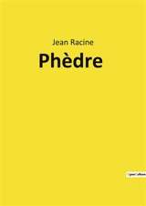 Phèdre - Racine, Jean
