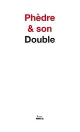 Phèdre & son Double - Raphaël Belaïche