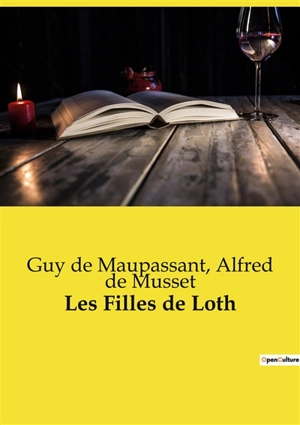 Les Filles de Loth : Une anthologie de poésie érotique du XIXe siècle - De Maupassant, Guy