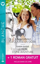 La course du désir. Le bébé d'une aventure. Un amour de médecin - Susan Carlisle