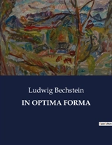 IN OPTIMA FORMA : Ein Märchenwald voller Geheimnisse und Abenteuer - Ludwig Bechstein