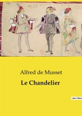 Le Chandelier - de Musset, Alfred