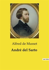 André del Sarto : Une exploration dramatique de l'art et de la vie par Alfred de Musset - de Musset, Alfred