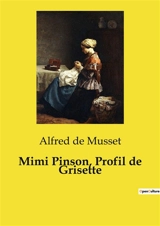 Mimi Pinson, Profil de Grisette - de Musset, Alfred