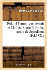 Roland l'amoureux, extrait de Matheo Maria Boyardo, comte de Scandiano - Matteo Maria Boiardo