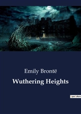 Wuthering Heights - Brontë, Emily