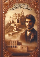 Le Comte de Monte-Cristo : Un chef-d'oeuvre sur la vengeance et la rédemption, une aventure épique dans la société française du XIXe siècle (édition intégrale : Les 4 volumes en un seul tome) - Dumas, Alexandre