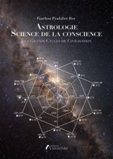 Astrologie, science de la conscience : Les grands cycles de civilisation - Fanchon Pradalier-Roy