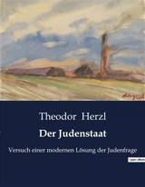 Der Judenstaat : Versuch einer modernen Lösung der Judenfrage - Theodor Herzl