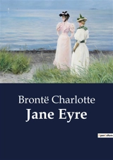 Jane Eyre - Brontë, Charlotte