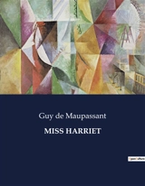 MISS HARRIET - De Maupassant, Guy