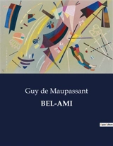 BEL-AMI - De Maupassant, Guy