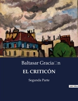EL CRITICON : El despertar de la razón y la admiración del universo - Baltasar Gracian