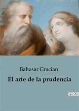 El arte de la prudencia - Baltasar Gracian