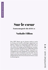 Sur le cœur : Fantasmagorie du siècle 21 - Nathalie Fillion
