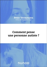 Comment pense une personne autiste ? - Peter Vermeulen