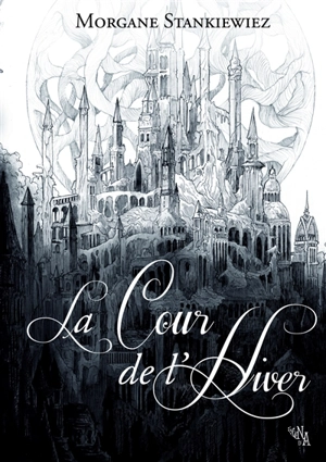 La Cour de l'Hiver - Morgane Stankiewiez