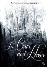 La Cour de l'Hiver - Morgane Stankiewiez
