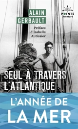 Seul à travers l'Atlantique : et autres récits - Alain Gerbault