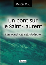Un pont sur le Saint-Laurent - Marcel Viau