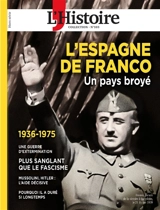 1936-1975, L'ESPAGNE DE FRANCO : UN PAYS BROYE