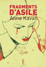 Fragments d'asile - Anna Kavan