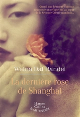 La dernière rose de Shanghai - Weina Dai Randel