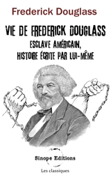 Vie de Frédérick Douglass - Frederick Douglass