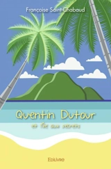 Quentin dutour et l'île aux secrets : Roman pour les 8-11 ans - Françoise Saint-Chabaud