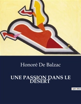 UNE PASSION DANS LE DESERT - Balzac, Honoré de