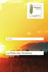La Plaie des Ténèbres - Koffi, Yao Léon