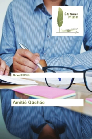 Amitié Gâchée - FIDOUH, Ahmed