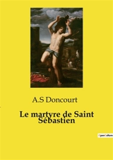 Le martyre de Saint Sébastien - Doncourt, A.S