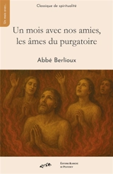 Un mois avec nos amies, les âmes du purgatoire - Martin Berlioux