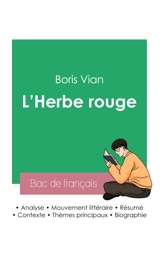 Réussir son Bac de français 2023 : Analyse de L'Herbe rouge de Boris Vian - Vian, Boris