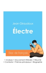 Réussir son Bac de français 2024 : Analyse de Electre de Jean Giraudoux - Giraudoux, Jean
