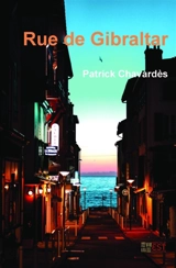 Rue de Gibraltar - Patrick Chavardès