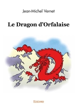 Le dragon d'orfalaise - Jean-Michel Vernet
