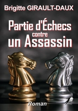 Partie d'Echec contre un Assassin - Brigitte Girault-Daux