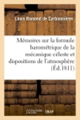 Mémoires sur la formule barométrique de la mécanique céleste et les dispositions de l'atmosphère - Louis Ramond de Carbonnières
