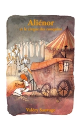 Aliénor et le cirque des rouquins - Valéry Sauvage
