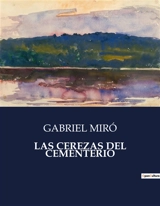 LAS CEREZAS DEL CEMENTERIO - Gabriel Miró